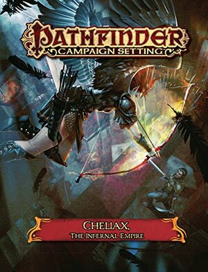 Pathfinder Campaign Setting: Cheliax, the Infernal Empire by Robert Lazzaretti, Amanda Hamon Kunz, Ron Lundeen, Mark Moreland