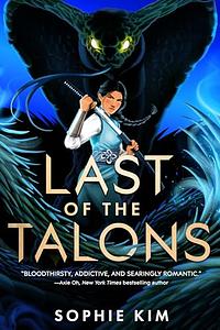 Last of the Talons by Sophie Kim