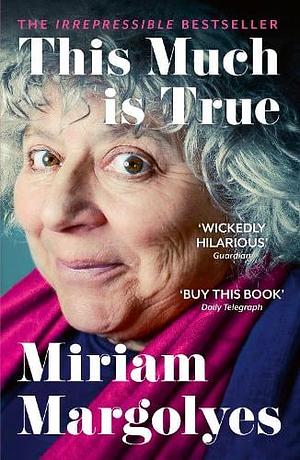 This Much is True by Miriam Margolyes