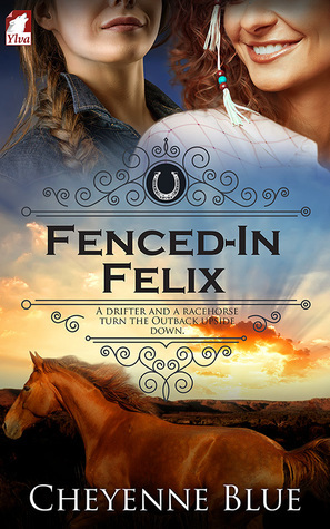 Fenced-In Felix by Cheyenne Blue
