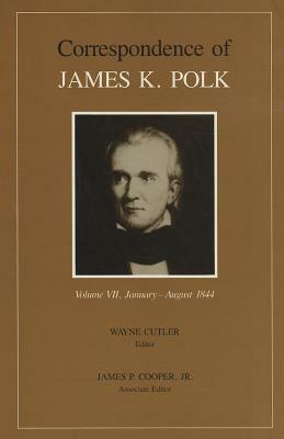 Corr James K Polk Vol 7, Volume 7: James K by James K. Polk