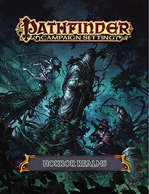 Pathfinder Campaign Setting: Horror Realms by Thurston Hillman, Patrick Renie, Tim Hitchcock, Linda Zayas-Palmer, David N. Ross, James Jacobs