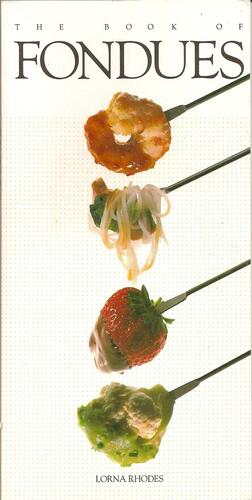 The Book of Fondues by Lorna Rhodes