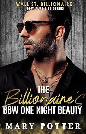 The Billionaire's BBW One Night Beauty by Mary Potter, Mary Potter