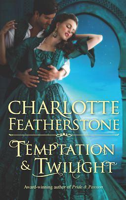 Temptation  & Twilight by Charlotte Featherstone