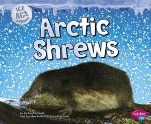 Arctic Shrews by Joy Frisch-Schmoll