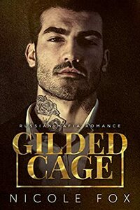 Gilded Cage by Nicole Fox