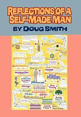 Reflections of a Self-Made Man by Doug Smith