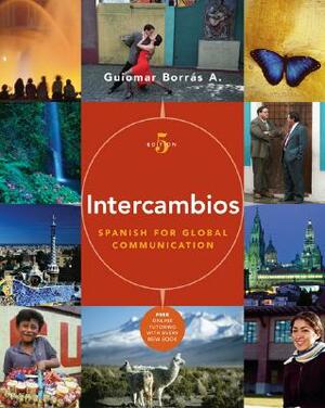 Intercambios: Spanish for Global Communication (with Audio CD and Vmentor(tm) Spanish 3-Semester Printed Access Card) [With CD] by Guiomar Borras A.