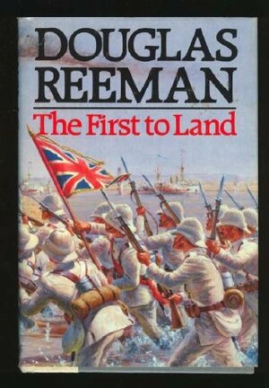 The First to Land by Douglas Reeman