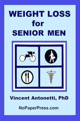 Weight Loss for Senior Men by Vincent Antonetti