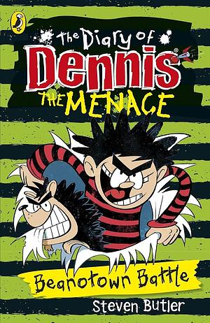 The Diary of Dennis the Menace: Beanotown Battle by Steven Butler