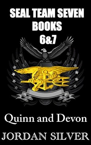 SEAL Team Seven Books 6&7 Quinn and Devon by Jordan Silver