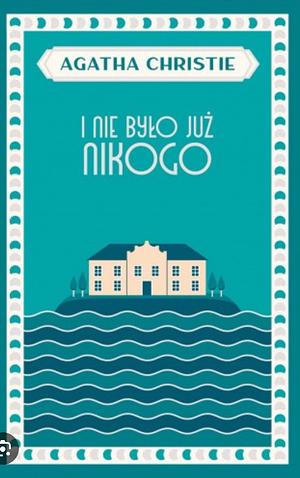 I nie było już nikogo by Agatha Christie