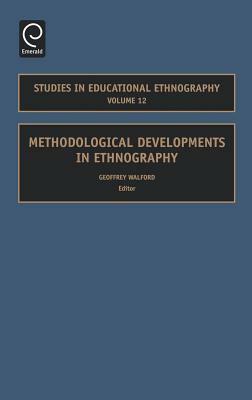 Methodological Developments in Ethnography by Geoff Troman, Bob Jeffrey