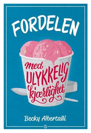 Fordelen med ulykkelig kjærlighet by Becky Albertalli