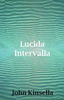 Lucida Intervalla by John Kinsella