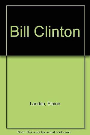 Bill Clinton by Elaine Landau