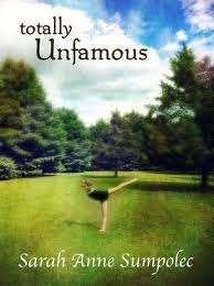 Totally Unfamous by Sarah Anne Sumpolec