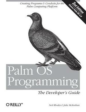 Palm OS Programming: The Developer's Guide by Neil Rhodes, Julie McKeehan
