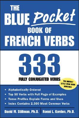 The Blue Pocket Book of French Verbs: 333 Fully Conjugated Verbs by David M. Stillman, Ronni L. Gordon