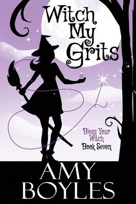 Witch My Grits by Amy Boyles