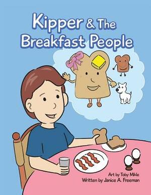 Kipper and the Breakfast People by Janice a. Freeman