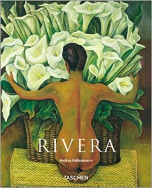 Diego Rivera (1886-1957). Un espíritu revolucionario en el arte moderno by Andrea Kettenmann