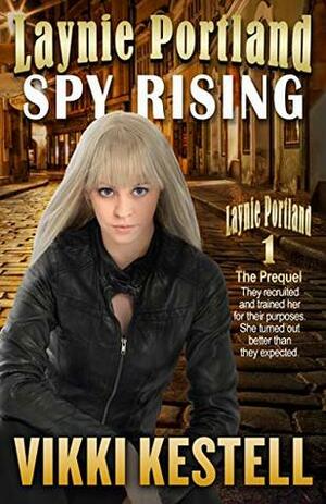 Spy Rising by Vikki Kestell