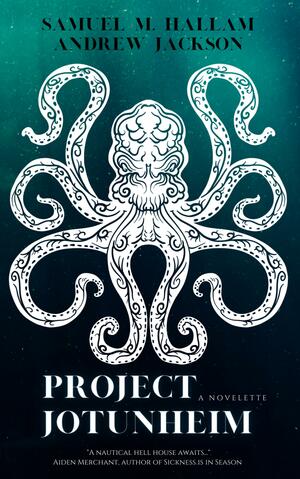 Project Jotunheim by Samuel M. Hallam, Andrew Jackson