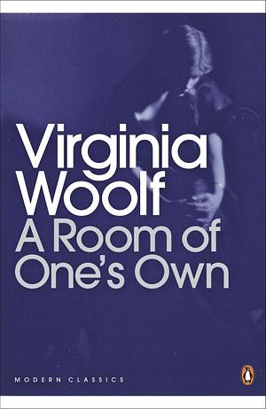 A Room of One's Own by Virginia Woolf