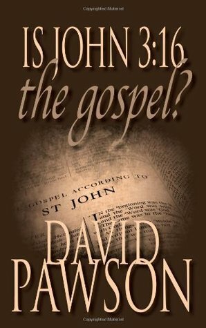 Is John 3:16 the Gospel? by David Pawson