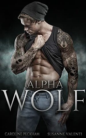 Alpha Wolf by Susanne Valenti, Caroline Peckham