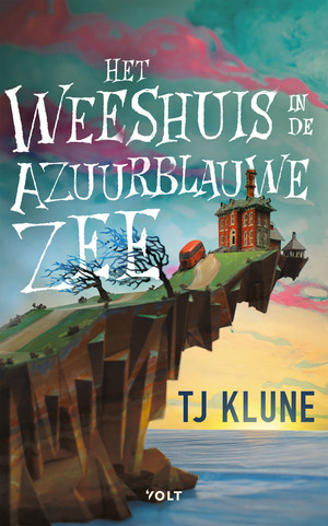 Het weeshuis in de azuurblauwe zee by TJ Klune