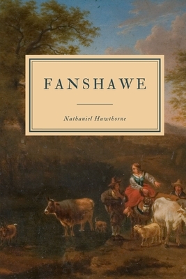 Fanshawe by Nathaniel Hawthorne