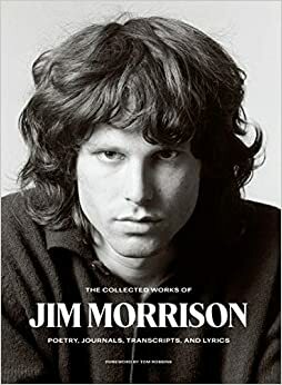 The Collected Works of Jim Morrison by Jim Morrison
