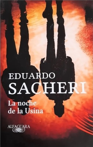 La noche de la Usina by Eduardo Sacheri