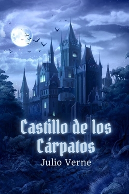 El castillo de los Cárpatos by Jules Verne