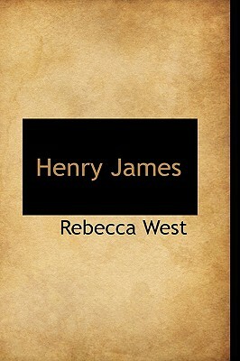 Henry James by Rebecca West