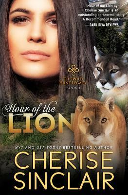 Hour of the Lion: The Wild Hunt Legacy by Cherise Sinclair