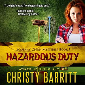 Hazardous Duty by Christy Barritt