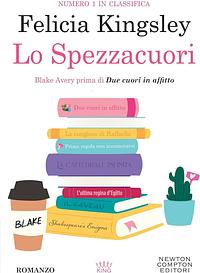 Lo spezzacuori by Felicia Kingsley