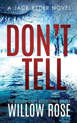 Don't Tell by Willow Rose