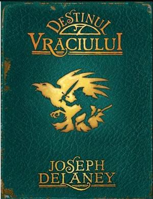 Destinul vraciului by Joseph Delaney