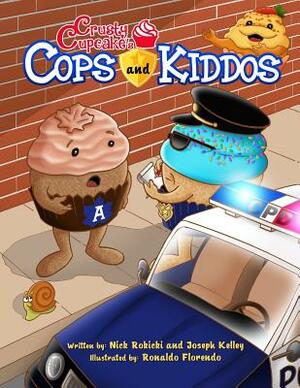 Crusty Cupcake's Cops and Kiddos by Joseph Kelley, Nick Rokicki