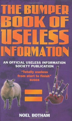 The Bumper Book of Useless Information by Noel Botham