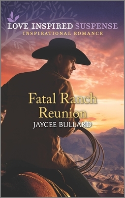 Fatal Ranch Reunion by Jaycee Bullard