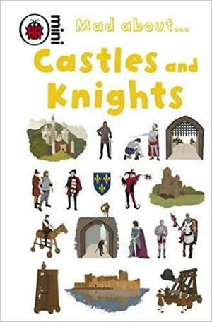Ladybird Mini Mad About Castles And Knights by Deborah Murrell, Ladybird Books