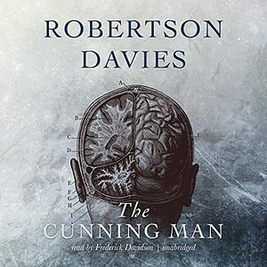 The Cunning Man by Robertson Davies