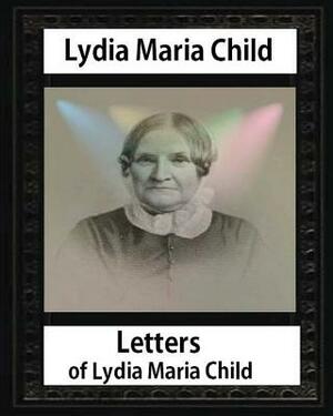 Letters of Lydia Maria Child, by Lydia Maria Child and John Greenleaf Whittier: John Greenleaf Whittier (December 17, 1807 - September 7, 1892) and We by Harriet Winslow Sewall, John Greenleaf Whittier, Wendell Phillips